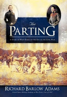 The Parting: A Story of West Point on the Eve o... 1462052207 Book Cover