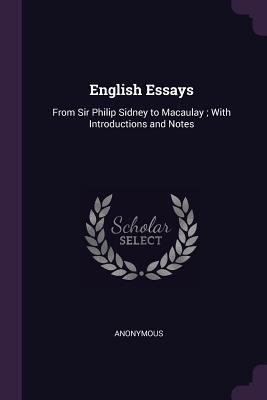 English Essays: From Sir Philip Sidney to Macau... 1377629074 Book Cover