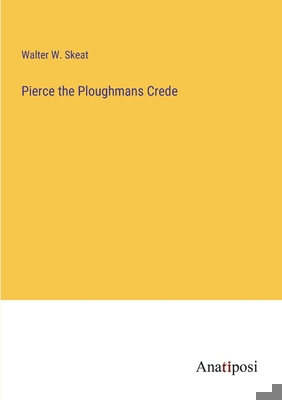 Pierce the Ploughmans Crede 3382819082 Book Cover