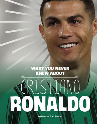 What You Never Knew about Cristiano Ronaldo 1666356956 Book Cover