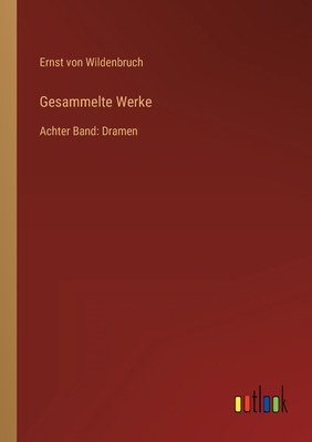 Gesammelte Werke: Achter Band: Dramen [German] 3368490923 Book Cover