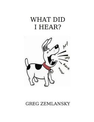 What Did I Hear? 1076677746 Book Cover