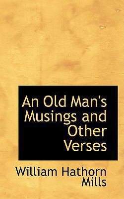 An Old Man's Musings and Other Verses 0559907486 Book Cover