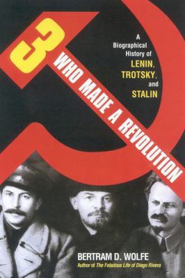 Three Who Made a Revolution: A Biographical His... 0815411774 Book Cover