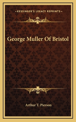 George Muller Of Bristol 1163514233 Book Cover