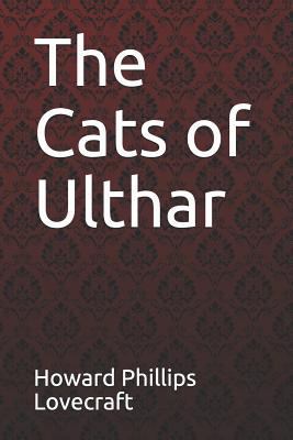 The Cats of Ulthar Howard Phillips Lovecraft 1792879288 Book Cover