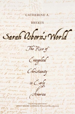Sarah Osborn's World: The Rise of Evangelical C... 0300226918 Book Cover
