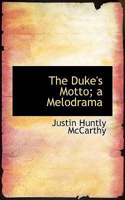 The Duke's Motto; A Melodrama 1117015890 Book Cover