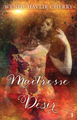 La Maîtresse du Désir [French] 1910559741 Book Cover