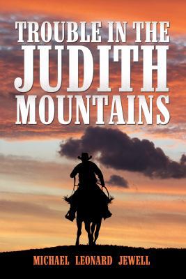 Trouble in the Judith Mountains 0982975686 Book Cover