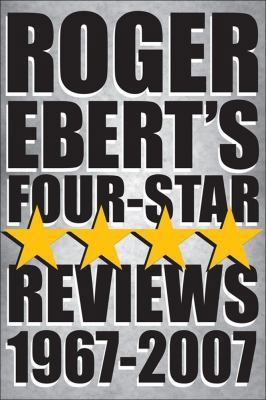 Roger Ebert's Four-Star Reviews 1967-2007 B002PJ4JQ0 Book Cover