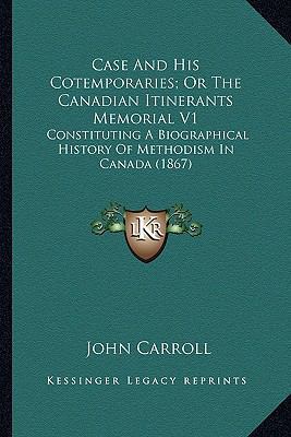 Case And His Cotemporaries; Or The Canadian Iti... 1163912824 Book Cover