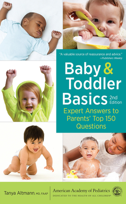 Baby and Toddler Basics: Expert Answers to Pare... 1610026209 Book Cover