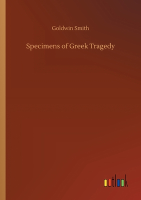 Specimens of Greek Tragedy 3734066220 Book Cover