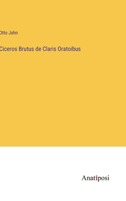 Ciceros Brutus de Claris Oratoibus [German] 3382018950 Book Cover