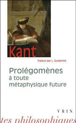 Emmanuel Kant: Prolegomenes a Toute Metaphysiqu... [French] 2711611515 Book Cover