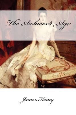 The Awkward Age 1545036713 Book Cover