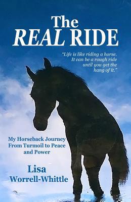The REAL RIDE: My Horseback Journey from Turmoi... 057820889X Book Cover