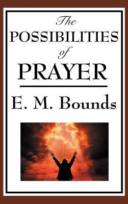 The Possibilities of Prayer 151543611X Book Cover