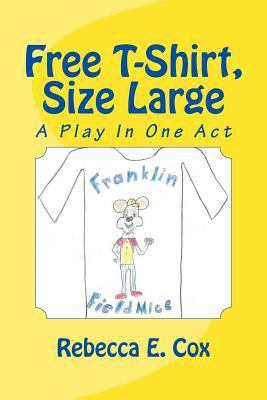 Free T-Shirt, Size Large: A Play In One Act 1976357500 Book Cover