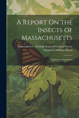 A Report On the Insects of Massachusetts: Injur... 1022537806 Book Cover