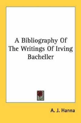 A Bibliography Of The Writings Of Irving Bacheller 1432599925 Book Cover