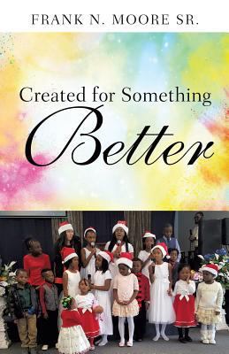 Created for Something Better 1545602662 Book Cover