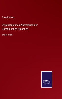 Etymologisches Wörterbuch der Romanischen Sprac... [German] 3375052170 Book Cover