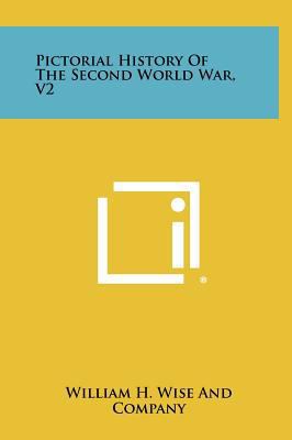 Pictorial History of the Second World War, V2 1258445182 Book Cover