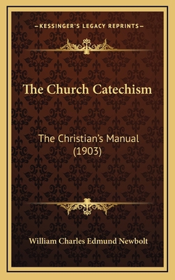The Church Catechism: The Christian's Manual (1... 1164382381 Book Cover