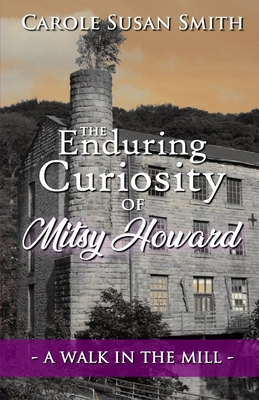 The Enduring Curiosity of Mitsy Howard: A Walk ... B08928MGKM Book Cover