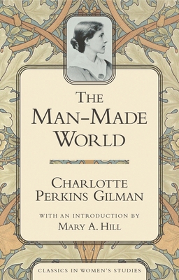 The Man-Made World (Classics in Women’s Studies) 157392959X Book Cover