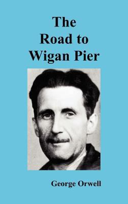 The Road to Wigan Pier 1849025916 Book Cover