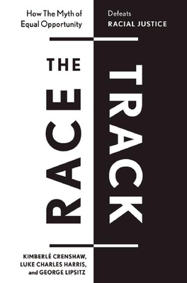 The Race Track: How the Myth of Equal Opportuni... 1595588825 Book Cover