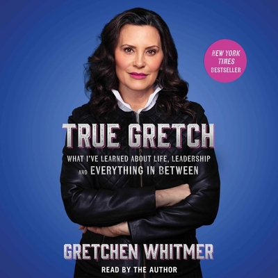 True Gretch: What I've Learned about Life, Lead... 1668116774 Book Cover