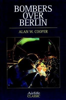 Bombers Over Berlin (Airlife Classics) 1840374292 Book Cover