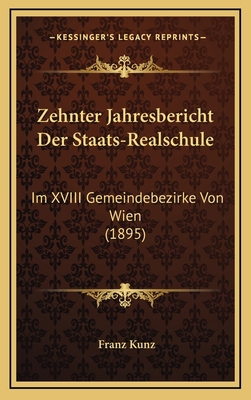 Zehnter Jahresbericht Der Staats-Realschule: Im... [German] 1168853710 Book Cover