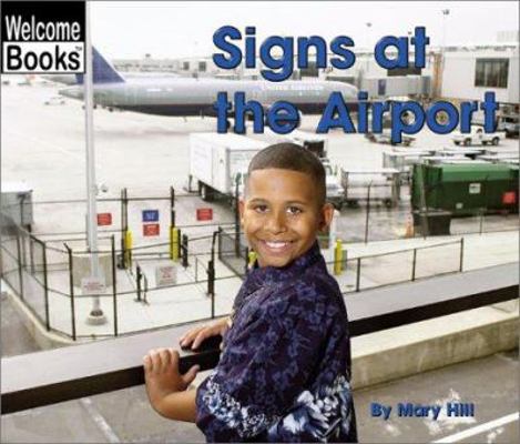 Signs at the Airport (Welcome Books: Signs in M... 0516243640 Book Cover