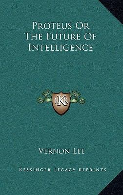 Proteus Or The Future Of Intelligence 1168869994 Book Cover