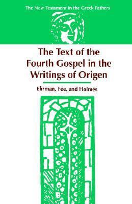 The Text of the Fourth Gospel in the Writings o... 1555407897 Book Cover