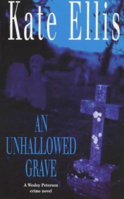 An Unhallowed Grave (A Wesley Peterson Crime No... 0749931736 Book Cover