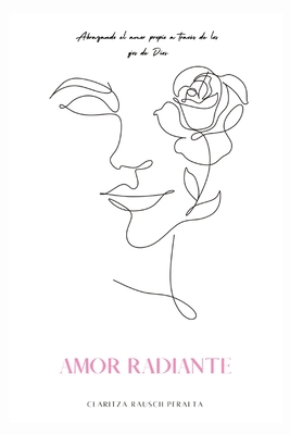 Amor Radiante: Abrazando el amor propio a travé... [Spanish] 1088252893 Book Cover