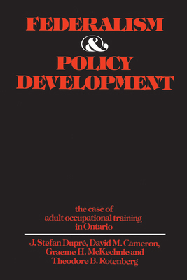 Federalism and Policy Development: The Case of ... 0802062113 Book Cover