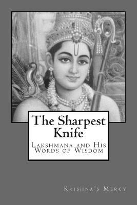 The Sharpest Knife: Lakshmana and His Words of ... 1475283814 Book Cover