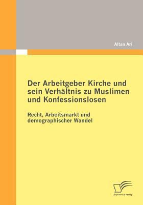 Der Arbeitgeber Kirche und sein Verhältnis zu M... [German] 3836691973 Book Cover