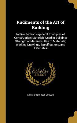 Rudiments of the Art of Building: In Five Secti... 1371040869 Book Cover