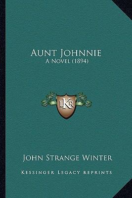 Aunt Johnnie: A Novel (1894) 1164582372 Book Cover