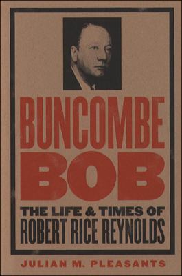 Buncombe Bob: The Life and Times of Robert Rice... 0807879088 Book Cover