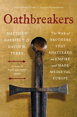 Oathbreakers: The War of Brothers That Shattere... 0063336715 Book Cover