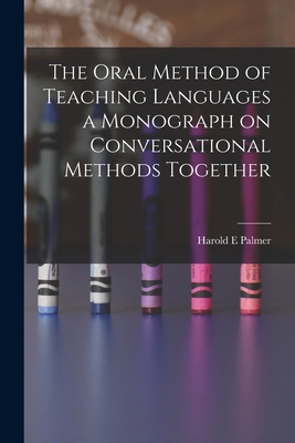 The Oral Method of Teaching Languages a Monogra... 1015776221 Book Cover
